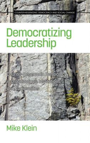 Knjiga Democratizing Leadership Mike Klein