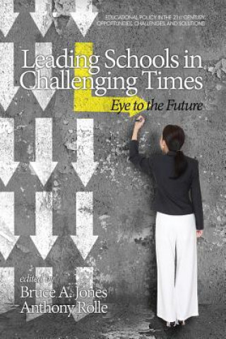 Book Leading Schools in Challenging Times Bruce A. Jones