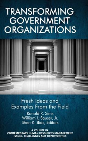 Kniha Transforming Government Organizations Sheri K. Bias