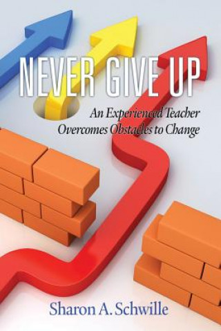 Book Never Give Up SHARON A. SCHWILLE