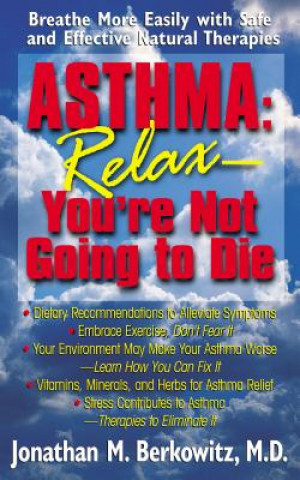 Książka Asthma: Relax, You're Not Going to Die JONATHAN BERKOWITZ