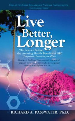 Libro Live Better, Longer Richard A. Passwater