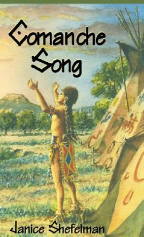 Kniha Comanche Song Janice Shefelman