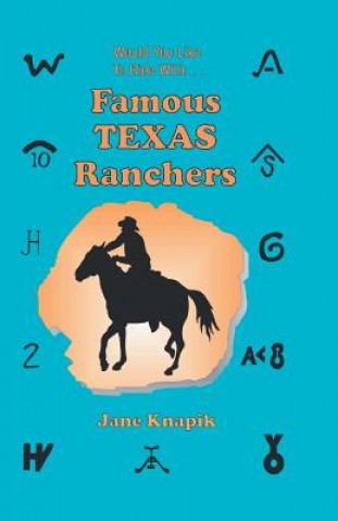 Könyv Would You Like to Ride With . . . Famous Texas Ranchers Jane Aexander Knapik