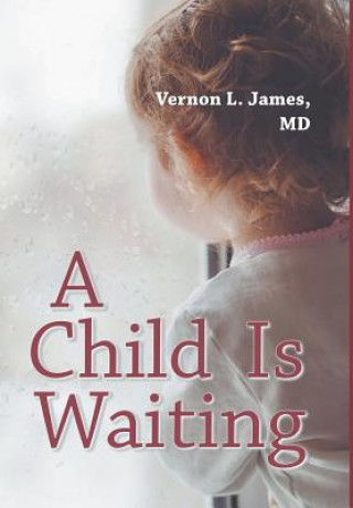 Kniha Child Is Waiting MD Vernon L James