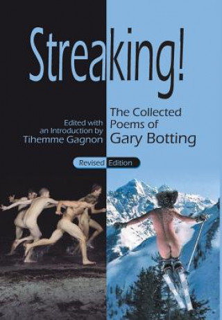 Kniha Streaking! The Collected Poems of Gary Botting - Revised Edition Gary Botting