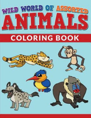 Kniha Wild World Of Assorted Animals Coloring Book Bowe Packer