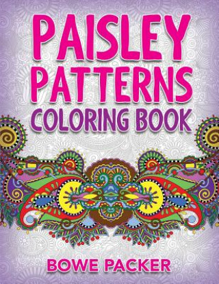 Kniha Paisley Patterns Coloring Book Bowe Packer