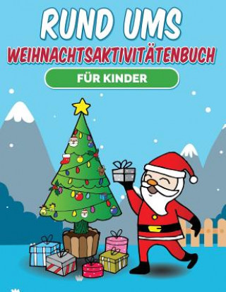 Könyv Rund ums Weihnachtsaktivitatenbuch fur Kinder Color Easy