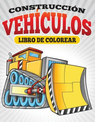 Könyv Construccion Vehiculos Libro De Colorear Neil Masters