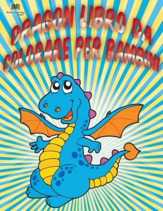 Kniha Dragon Libro Da Colorare Per Bambini Neil Masters