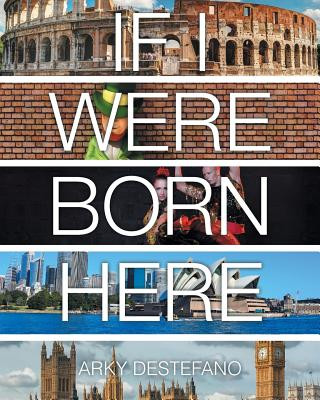 Книга If I Were Born Here Arky DeStefano