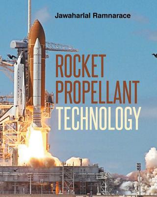 Książka Rocket Propellant Technology Jawaharlal Ram Ramnarace