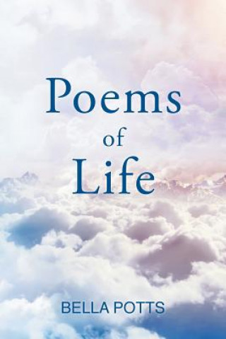 Könyv Poems of Life Bella Potts