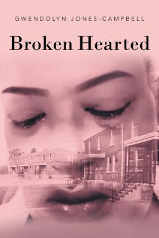 Kniha Broken Hearted Gwendolyn Jones-Campbell