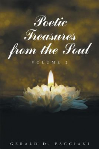 Carte Poetic Treasures from the Soul, Volume 2 Gerald D Facciani