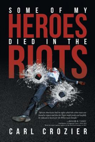 Carte Some of My Heroes Died in the Riots Carl Crozier