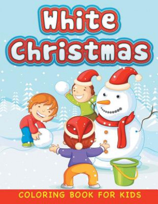 Kniha White Christmas (Christmas coloring book for children 1) Neil Masters