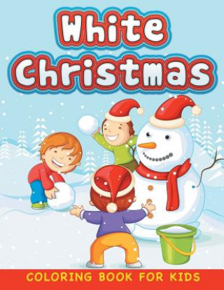 Knjiga White Christmas (Christmas coloring book for children 1) Neil Masters