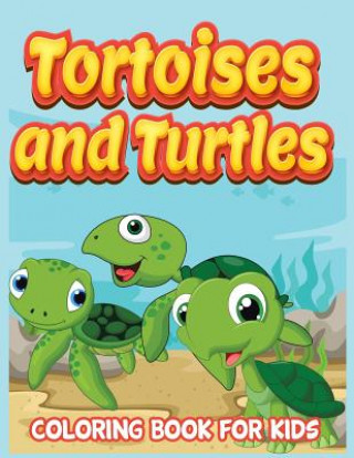 Książka Tortoises and Turtles ( Kids Colouring Books 11) Neil Masters