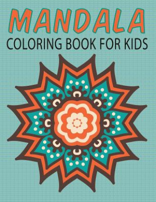 Kniha Mandalas Coloring Book for Kids (Kids Colouring Books Neil Masters
