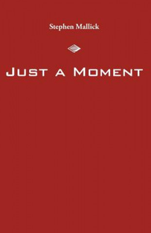 Книга Just a Moment Stephen Mallick