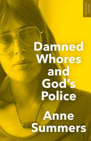 Kniha Damned Whores and God's Police Anne Summers