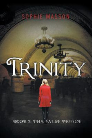 Kniha Trinity 2: The False Prince Sophie Masson