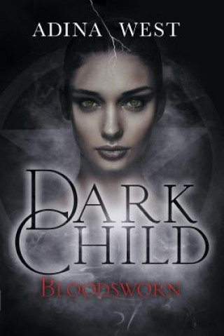 Book Dark Child (Bloodsworn): Omnibus Edition Adina West