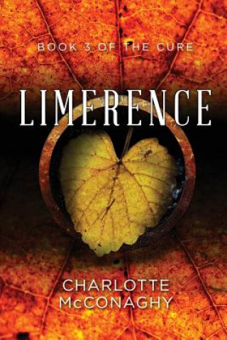 Kniha Limerence: Book Three of The Cure (Omnibus Edition) Charlotte McConaghy