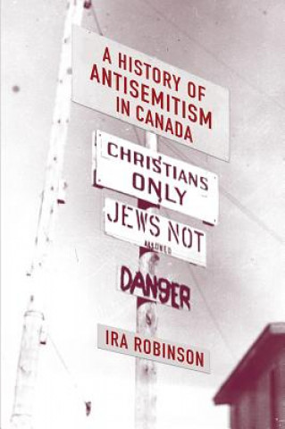 Carte History of Antisemitism in Canada Ira Robinson