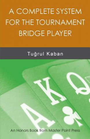 Könyv Complete System for the Tournament Bridge Player Tu Rul Kaban