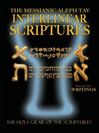 Carte Messianic Aleph Tav Interlinear Scriptures Volume Two the Writings, Paleo and Modern Hebrew-Phonetic Translation-English, Bold Black Edition Study Bib William H. Sanford