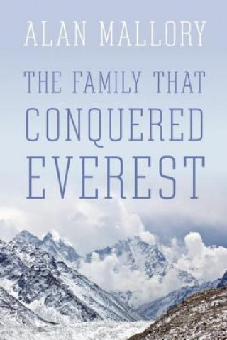 Kniha Family That Conquered Everest Alan Mallory