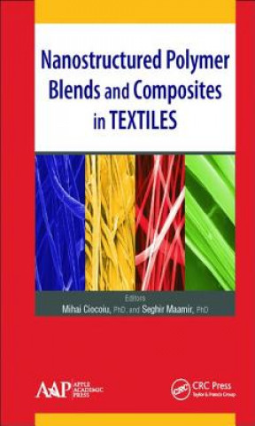 Kniha Nanostructured Polymer Blends and Composites in Textiles Mihai Ciocoiu