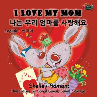 Kniha I Love My Mom SHELLEY ADMONT