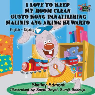 Kniha I Love to Keep My Room Clean Gusto Kong Panatilihing Malinis ang Aking Kuwarto SHELLEY ADMONT