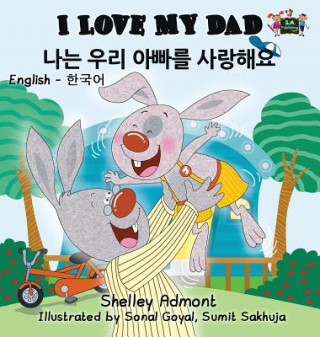 Könyv I Love My Dad (English Korean Bilingual Book) SHELLEY ADMONT