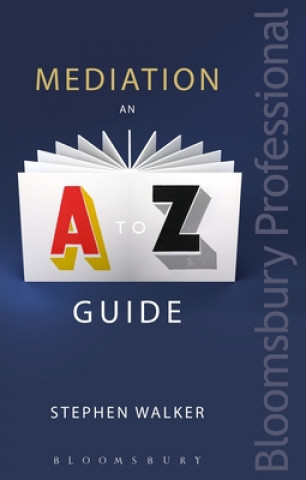 Knjiga Mediation: An A-Z Guide Stephen Walker