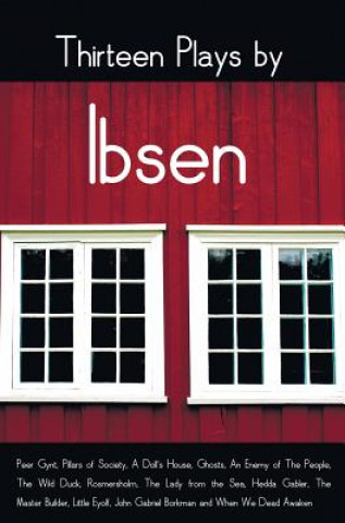 Книга Thirteen Plays by Ibsen, including (complete and unabridged) Henrik Ibsen