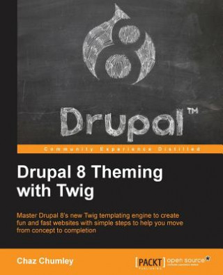 Kniha Drupal 8 Theming with Twig Chaz Chumley