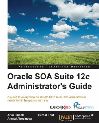 Kniha Oracle SOA Suite 12c Administrator's Guide Arun Pareek