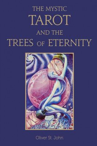 Libro Mystic Tarot and the Trees of Eternity Oliver St John