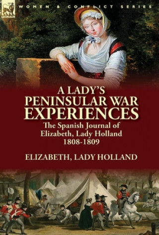 Kniha Lady's Peninsular War Experiences Elizabeth Lady Holland