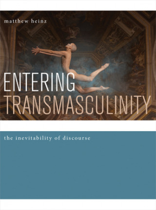 Libro Entering Transmasculinity Matthew Heinz