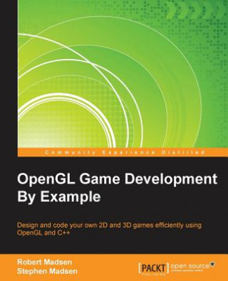 Kniha OpenGL Game Development By Example Robert Madsen