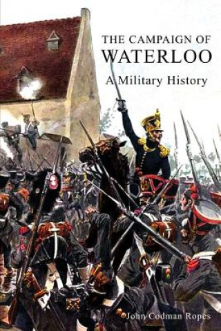 Книга Campaign of Waterloo JOHN CODMAN ROPES