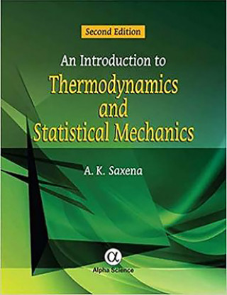 Buch Introduction to Thermodynamics and Statistical Mechanics A. K. Saxena