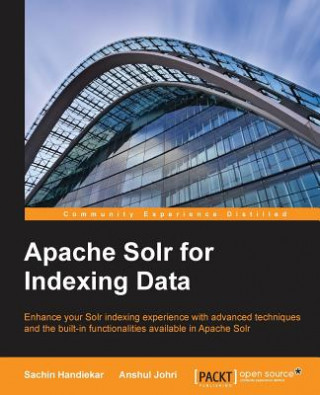 Livro Apache Solr for Indexing Data Sachin Handiekar