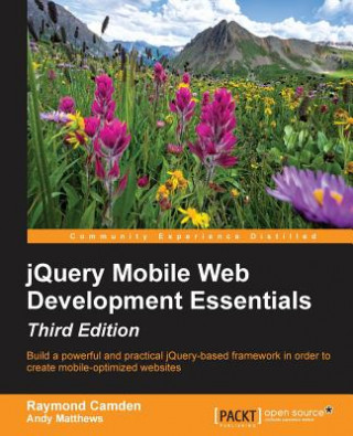 Carte jQuery Mobile Web Development Essentials - Third Edition Raymond Camden
